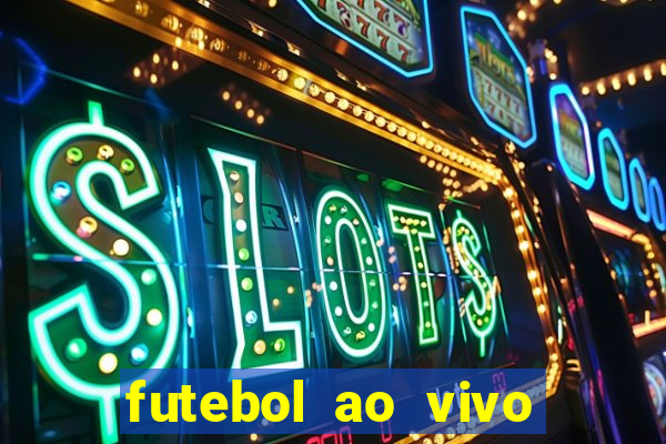 futebol ao vivo max tv